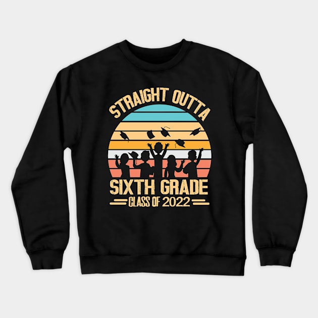 Straight Outta Sixth Grade Class Of 2022 Day Senior Student Crewneck Sweatshirt by melanieteofila